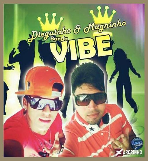 Dieguinho &amp; Magninho Banda Vibe
